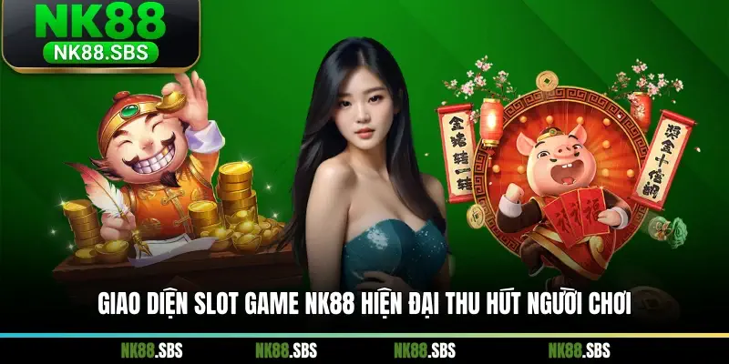 Giao diện slot game NK88 hiện đại thu hút người chơi Giao diện slot game NK88 hiện đại thu hút người chơi