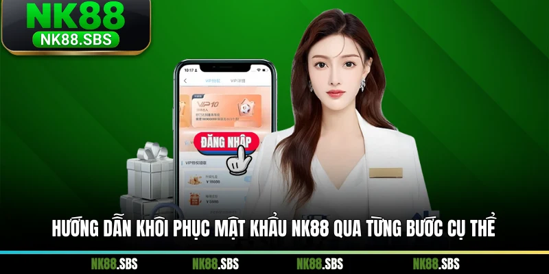 Hướng dẫn khôi phục mật khẩu NK88 qua từng bước cụ thể Hướng dẫn khôi phục mật khẩu NK88 qua từng bước cụ thể