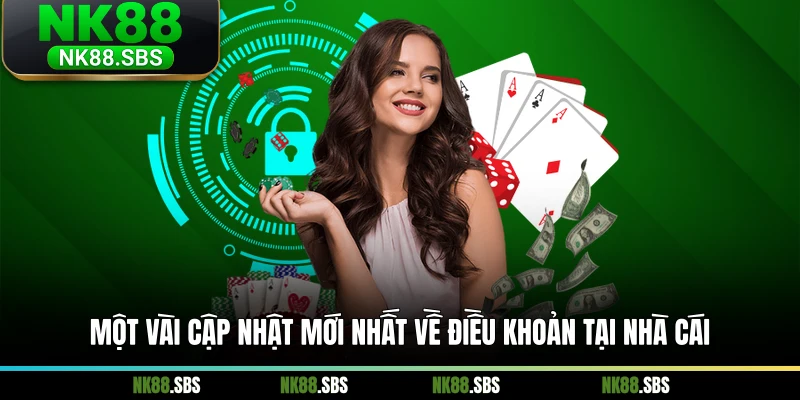Một vài cập nhật mới nhất về điều khoản tại nhà cái