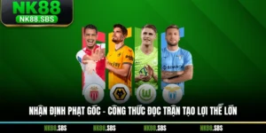 Nhận Định Phạt Góc - Công Thức Đọc Trận Tạo Lợi Thế Lớn