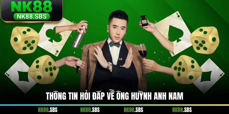 Thông tin hỏi đáp về ông Huỳnh Anh Nam